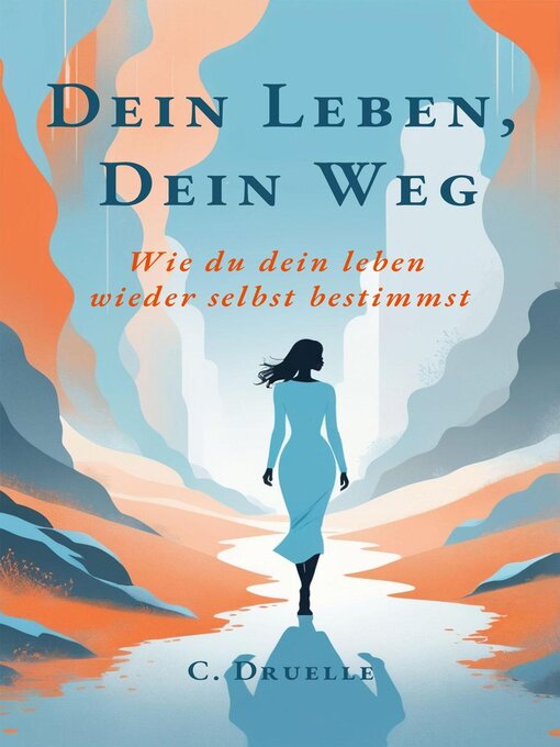 Title details for Dein Leben Dein Weg by Celine Druelle - Available